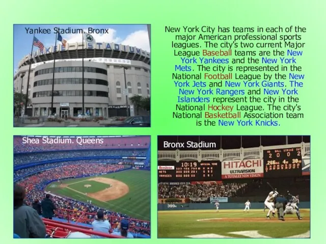 New York City has teams in each of the major American professional