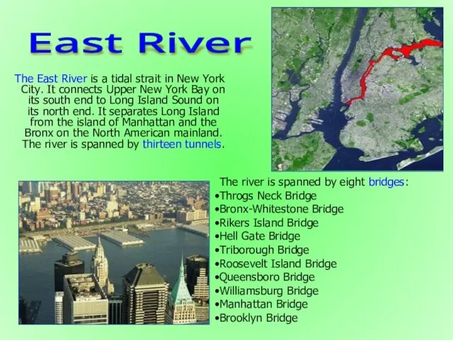 The East River is a tidal strait in New York City. It