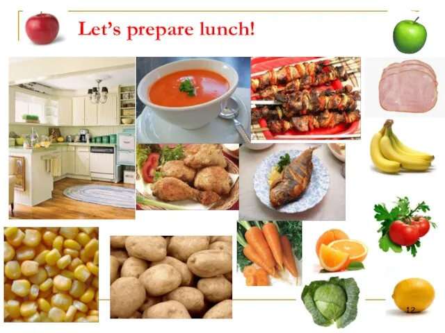 Let’s prepare lunch!