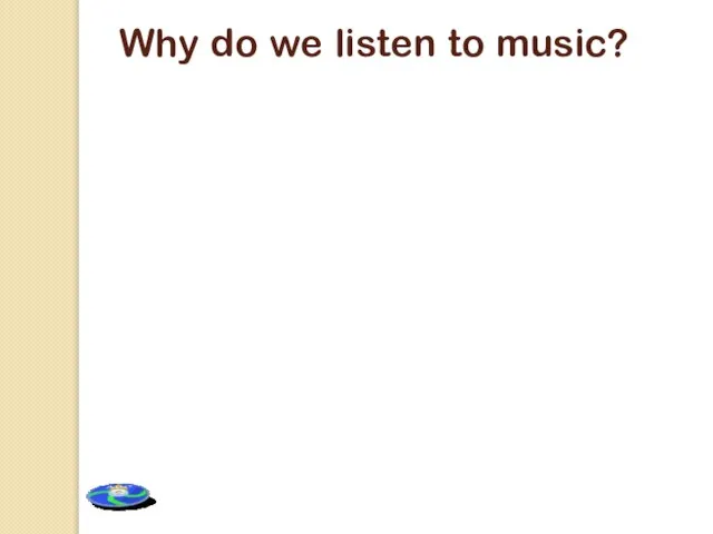 Why do we listen to music?