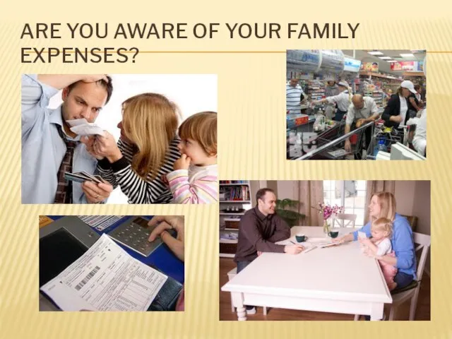 Are you aware of your family expenses?