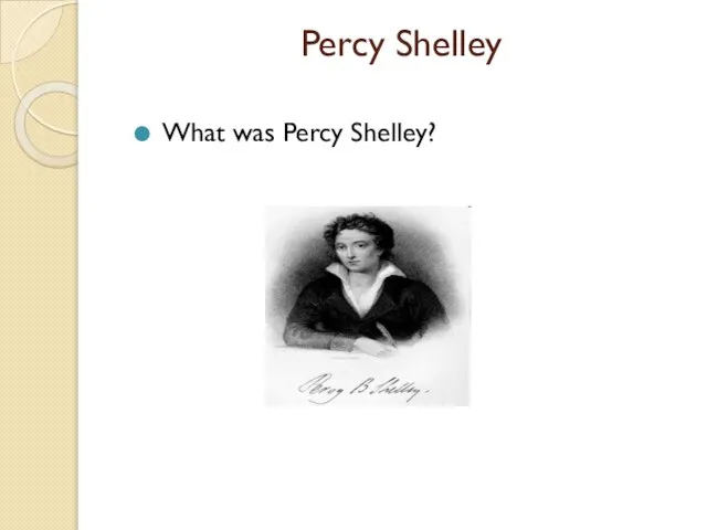 Percy Shelley What was Percy Shelley?