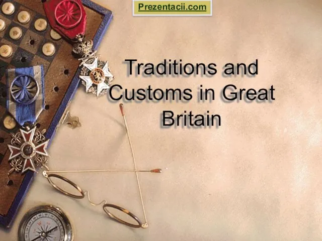 Презентация на тему Traditions and Customs in Great Britain