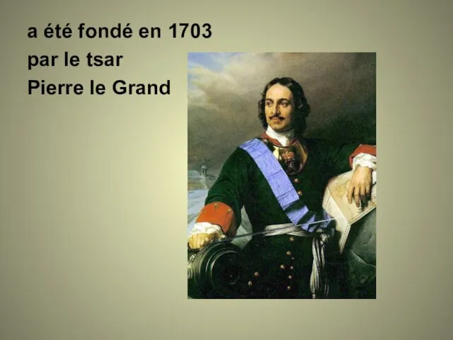 a été fondé en 1703 par le tsar Pierre le Grand