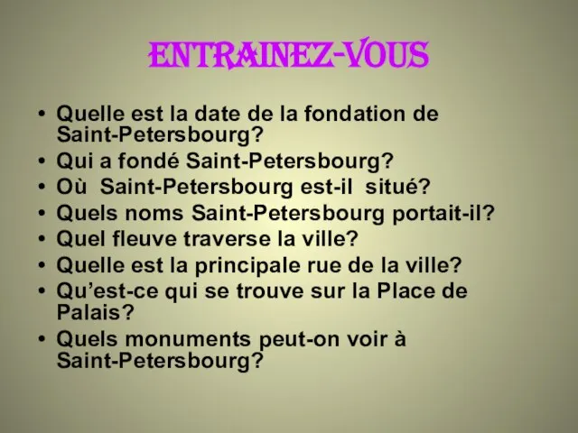 ENTRAINEZ-VOUS Quelle est la date de la fondation de Saint-Petersbourg? Qui a