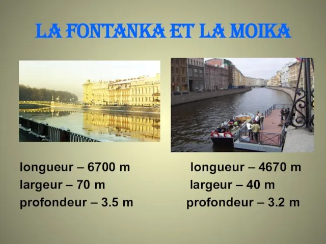 LA FONTANKA ET LA MOIKA longueur – 6700 m longueur – 4670