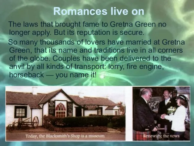 Romances live on The laws that brought fame to Gretna Green no