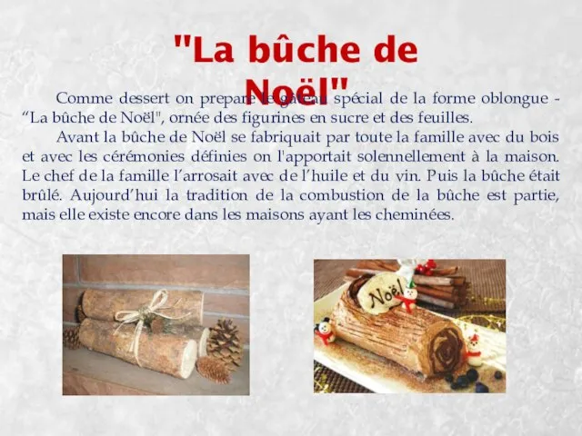 "La bûche de Noël" Comme dessert on prepare le gâteau spécial de