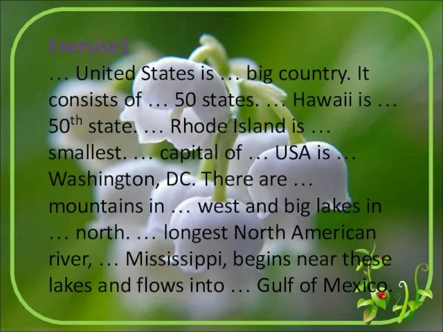 Exersise1 … United States is … big country. It consists of …