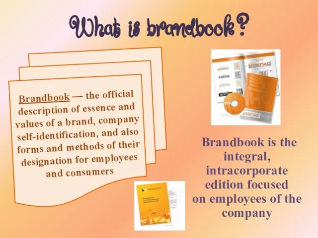 What is brandbook? Brandbook is the integral, intracorporate edition focused on employees