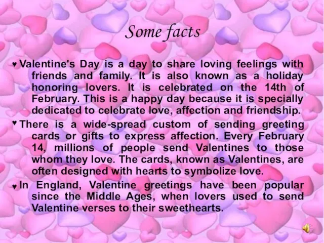 Some facts Valentine's Day is a day to share loving feelings with