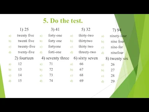 5. Do the test. 1) 25 twenty five twenti five twenty-five tventy-five