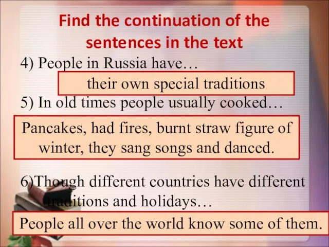 Find the continuation of the sentences in the text 4) People in