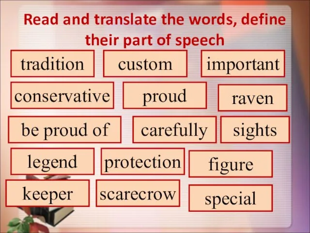 Read and translate the words, define their part of speech tradition custom