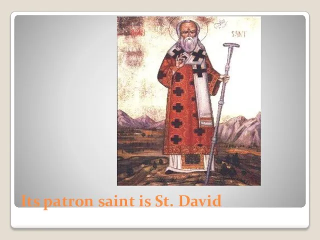 Its patron saint is St. David