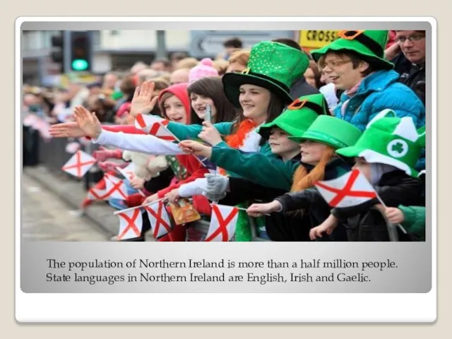 The population of Northern Ireland is more than a half million people.