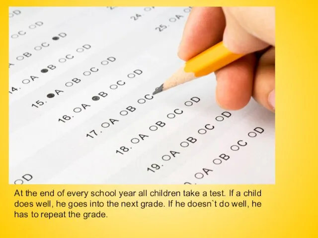 At the end of every school year all children take a test.