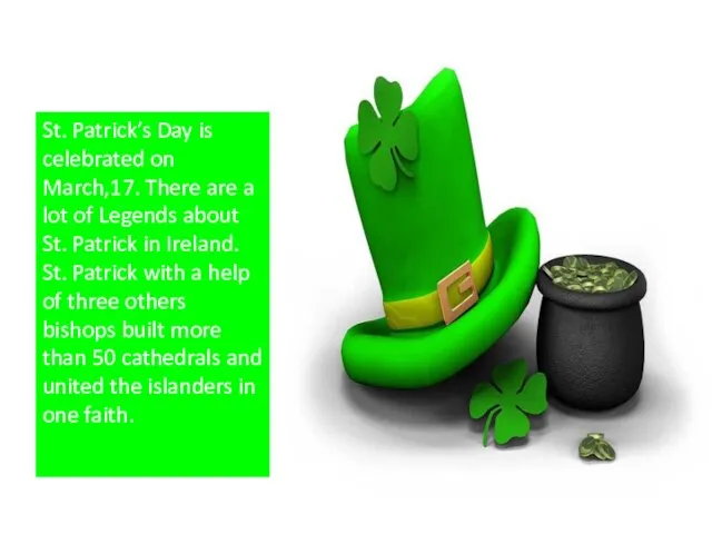 St. Patrick’s Day is celebrated on March,17. There are a lot of