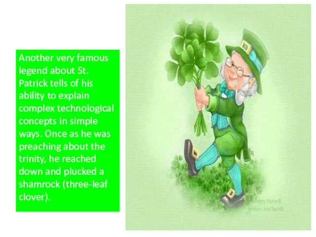 Another very famous legend about St. Patrick tells of his ability to