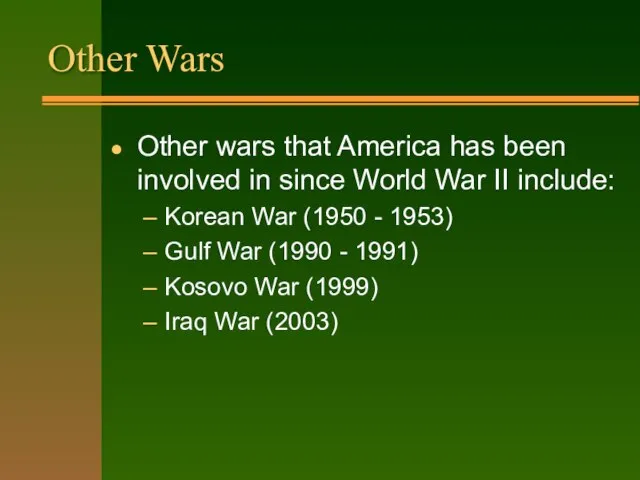 Other Wars Other wars that America has been involved in since World