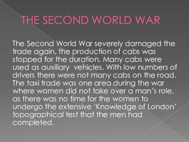 THE SECOND WORLD WAR The Second World War severely damaged the trade