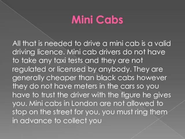 Mini Cabs All that is needed to drive a mini cab is