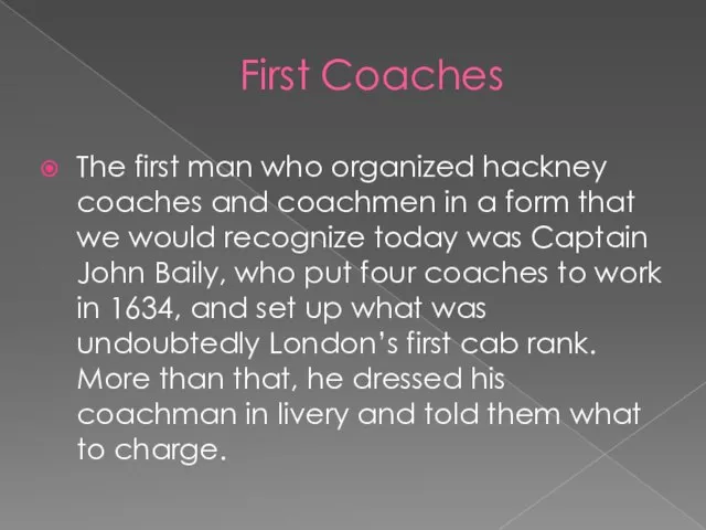 First Coaches The first man who organized hackney coaches and coachmen in