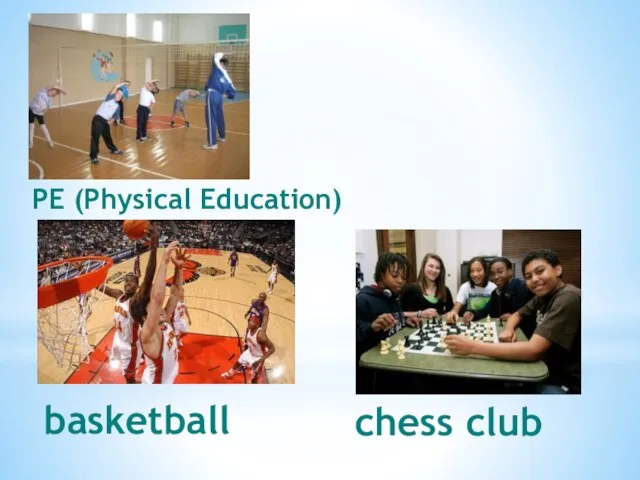 basketball PE (Physical Education) chess club