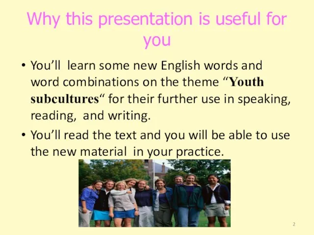 Why this presentation is useful for you You’ll learn some new English