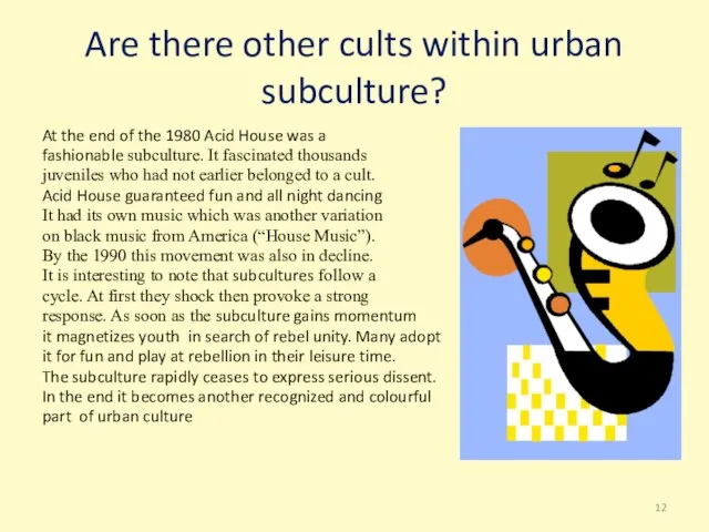 Are there other cults within urban subculture? At the end of the