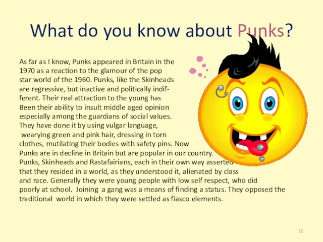 What do you know about Punks? As far as I know, Punks