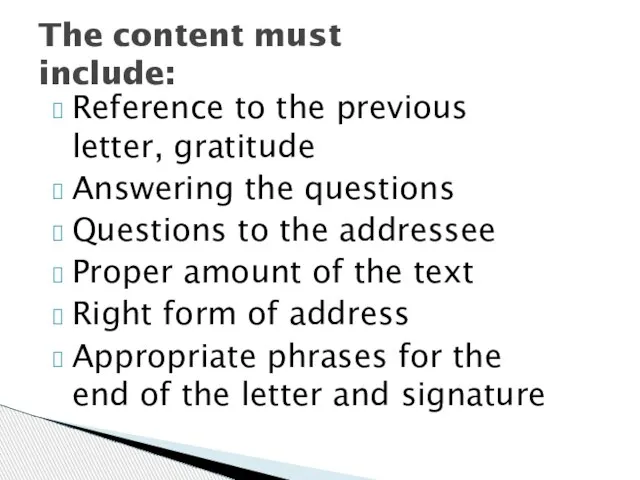 Reference to the previous letter, gratitude Answering the questions Questions to the