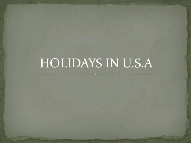 Презентация на тему HOLIDAYS IN U.S.A