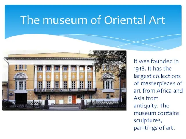 It was founded in 1918. It has the largest collections of masterpieces