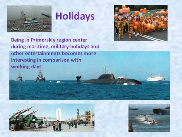 Holidays Being in Primorskiy region cent­er during maritime, military holidays and other