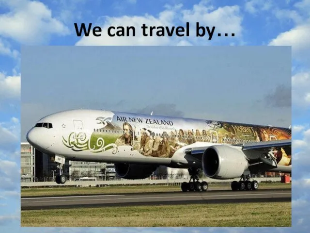 We can travel by…