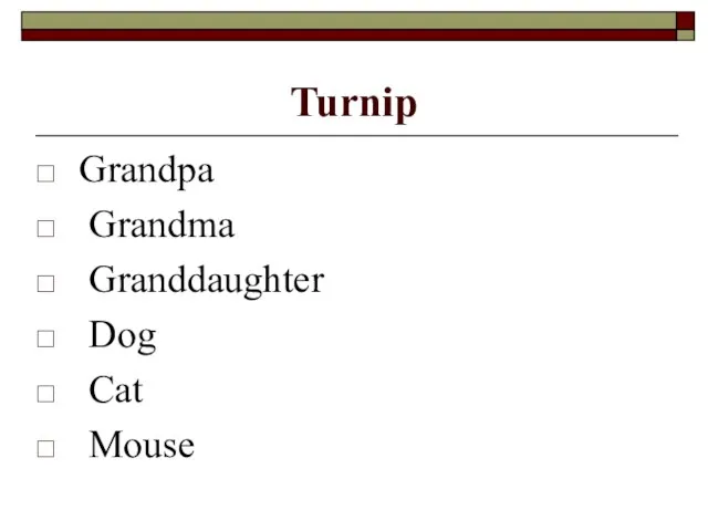 Turnip Grandpa Grandma Granddaughter Dog Cat Mouse