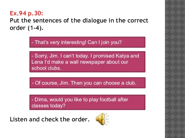 Ex.94 p.30: Put the sentences of the dialogue in the correct order