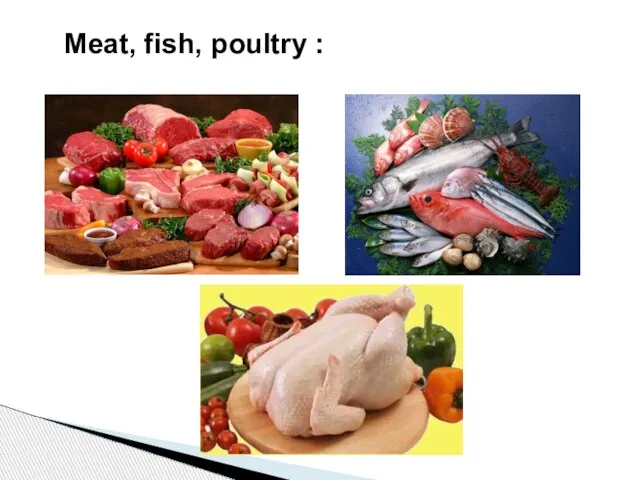 Meat, fish, poultry :