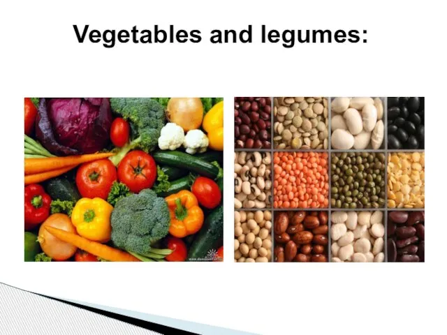 Vegetables and legumes: