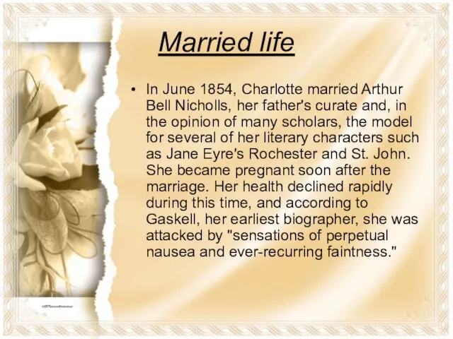 Married life In June 1854, Charlotte married Arthur Bell Nicholls, her father's