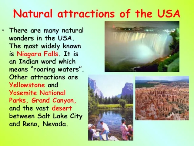 Natural attractions of the USA There are many natural wonders in the