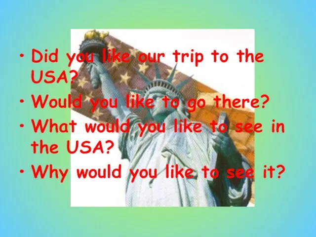 Did you like our trip to the USA? Would you like to