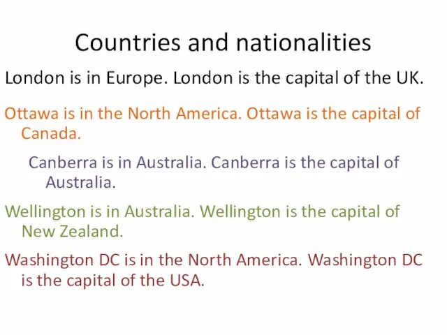 Countries and nationalities London is in Europe. London is the capital of