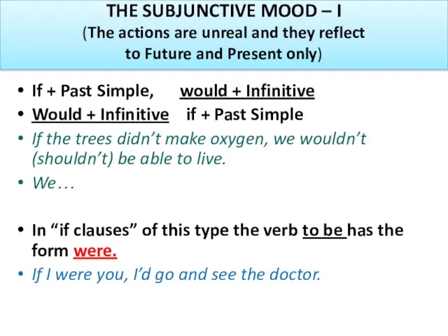 THE SUBJUNCTIVE MOOD – I (The actions are unreal and they reflect