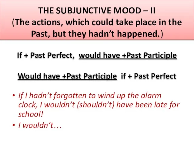 THE SUBJUNCTIVE MOOD – II (The actions, which could take place in