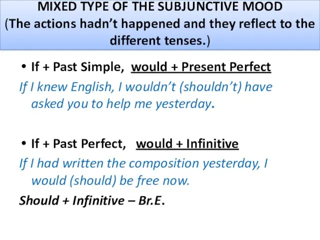 MIXED TYPE OF THE SUBJUNCTIVE MOOD (The actions hadn’t happened and they