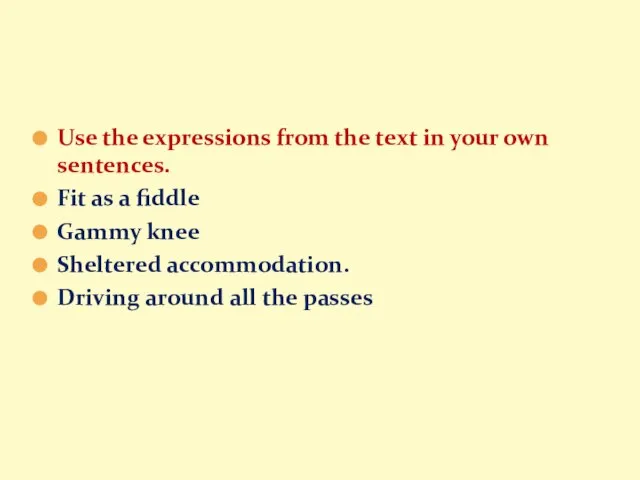 Use the expressions from the text in your own sentences. Fit as