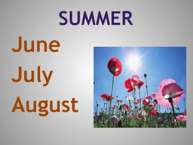 Summer June July August