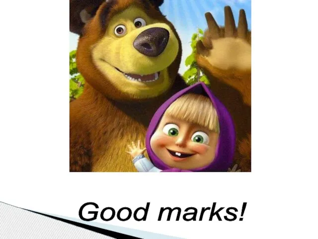 Good marks!